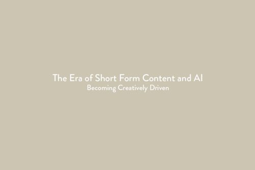 The Era of Short Form Content and AI | Becoming Creatively Driven