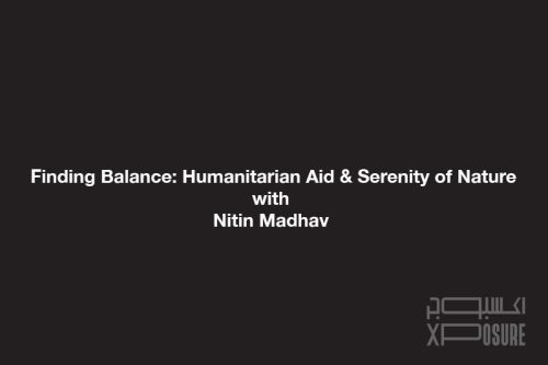 Finding the Balance: Humanitarian Aid and the Serenity of Nature