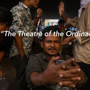 The Theatre of the Ordinary