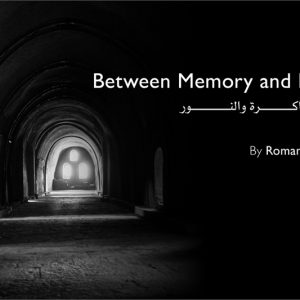 Between Memory and Light by Romany Hafez